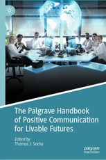 The Palgrave Handbook of Positive Communication for Livable Futures