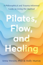 Pilates, Flow, and Healing