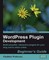 WordPress Plugin Development Beginner's Guide