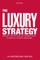 The Luxury Strategy