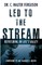 Led to the Stream