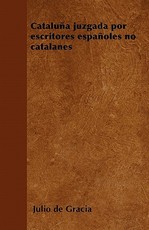 CataluÃ±a Juzgada Por Escritores EspaÃ±oles No Catalanes
