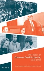 The Politics of Consumer Credit in the Uk, 1938-1992