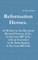 Reformation Heroes. As Written by the Reverend Richard Newton, D.D., in the Year 1887 A.D., with an Extension by R. Sirius Kname in the Year 2019 A.D.