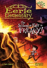 The Science Fair Is Freaky! a Branches Book (Eerie Elementary #4)