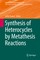 Synthesis of Heterocycles by Metathesis Reactions