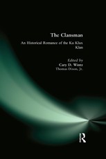 The Clansman: An Historical Romance of the Ku Klux Klan