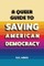 A Queer Guide to Saving American Democracy