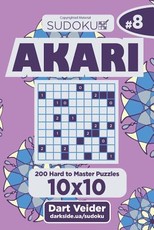 Sudoku Akari - 200 Hard to Master Puzzles 10x10 (Volume 8)