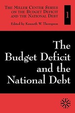 The Budget Deficit and the National Debt, Volume I