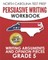 North Carolina Test Prep Persuasive Writing Workbook Grade 5