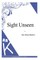 Sight Unseen