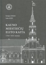 Kauno miestiečių elito kaita 1764–1831 metais
