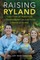 Raising Ryland
