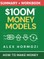 $100M Money Models Summary and Workbook