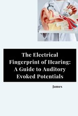 The Electrical Fingerprint of Hearing