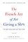 The French Art of Not Giving a Sh*t