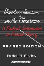 Finding Freedom in the Classroom; A Practical Introduction to Critical Theory