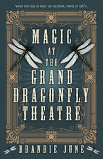 Magic at the Grand Dragonfly Theatre