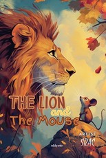 The Lion and the Mouse Children's Classics