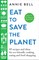 Eat to Save the Planet
