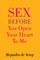 Sex Before You Open Your Heart To Me