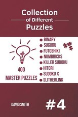 Collection of Different Puzzles - 400 Master Puzzles; Binary, Suguru, Futoshiki, Numbricks, Killer Sudoku, Hitori, Sudoku X, Slitherlink Vol.4