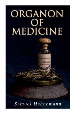 健康・医学 ORGANON of the MEDICAL ART Buy Organon of the Medical Art by DR Samuel Hahnemann Book