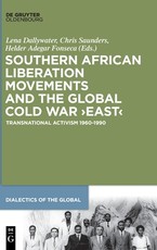 Southern African Liberation Movements and the Global Cold War 'East'