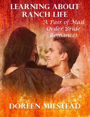 Learning About Ranch Life:  A Pair of Mail Order Bride Romances
