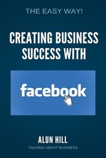 Creating Business Success With Facebook