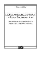 Money, Markets, and Trade in Early Southeast Asia