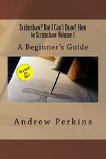Scrimshaw? But I Can't Draw! How To Scrimshaw, Volume 1