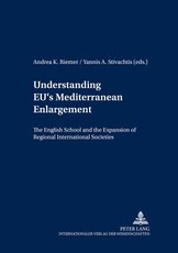 Understanding EU's Mediterranean Enlargement; The English School and the Expansion of Regional International Societies