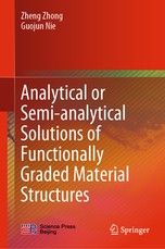 Analytical or Semi-Analytical Solutions of Functionally Graded Material Structures