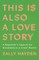 This Is Also a Love Story