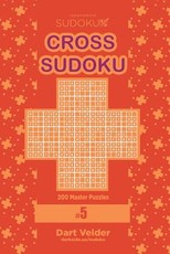Cross Sudoku - 200 Master Puzzles 9x9 (Volume 5)
