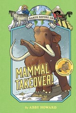 Mammal Takeover! (Earth Before Us #3)