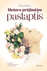 Moters prigimties paslaptis. Išsivaduokite iš perfekcionizmo gniaužtų