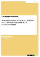 Barack Obama's presidential election  from an organisational perspective - an integrative analysis