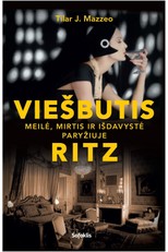 Viešbutis „Ritz“: meilė, mirtis ir išdavystė Paryžiuje