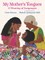 My Mother's Tongues