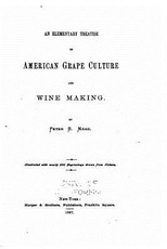 An elementary treatise on American grape culture and wine making