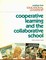 Cooperative Learning and the Collaborative School