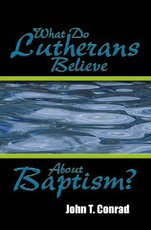 What Do Lutherans Believe about Baptism?