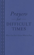 Prayers for Difficult Times