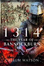 1314: The Year of Bannockburn