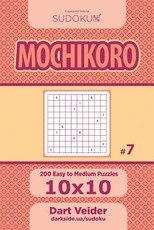 Sudoku Mochikoro - 200 Easy to Medium Puzzles 10x10 (Volume 7)