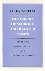 The Morals of Markets and Related Essays