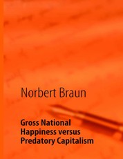 Gross National Happiness versus Predatory Capitalism